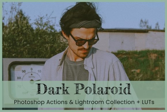 Download Dark Polaroid Preset Photoshop Actions - Photos Collection